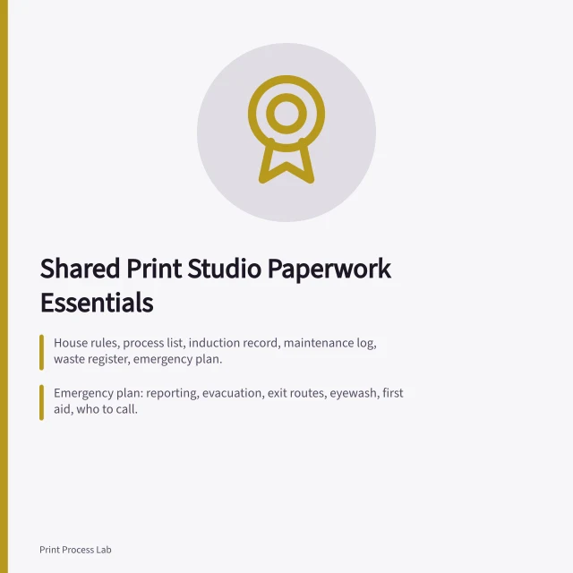Checklist of shared print studio documents: house rules, induction, maintenance, waste, emergency plan. Beyond the press: paperwork a new shared print studio actually needs
