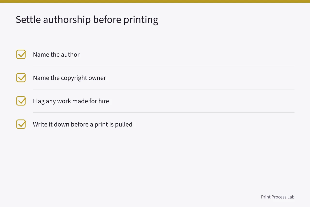 Checklist for identifying author, owner and work made for hire (Beginners lose money by rushing into a shared print studio unprepared)